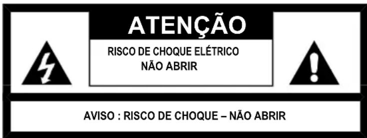 ATENÇÃO RISCO DE CHOQUE ELÉTRICO NÃO ABRIR AVISO : RISCO DE CHOQUE – NÃO ABRIR