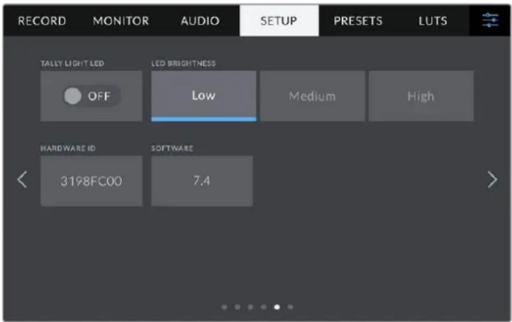 RECORD MONITOR AUDIO SETUP PRESETS LUTS TALLY LIGHT LED LED BRIGHTNESS OFF Low Medium High HARDWARE ID 3198FC00 SOFTWARE 7.4