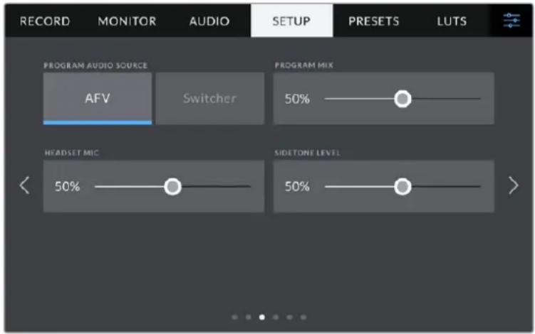 RECORD MONITOR AUDIO SETUP PRESETS LUTS PROGRAM AUDIO SOURCE AFV Switcher PROGRAM MIX 50% HEADSET MIC 50% SIDETONE LEVEL 50%