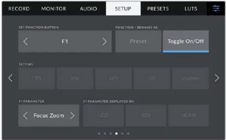 RECORD MONITOR AUDIO SETUP PRESETS LUTS SET FUNCTION BUTTON F1 FUNCTION 1 BEHAVES AS Preset Toggle On/Off SETTING FPS Iris WB ISO Shutter F1 PARAMETER F1 PARAMETER DISPLAYED ON Focus Zoom LCD SDI HDMI
