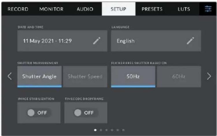 RECORD MONITOR AUDIO SETUP PRESETS LUTS DATE AND TIME 11 May 2021 - 11:29 LANGUAGE English SHUTTER MEASUREMENT Shutter Angle Shutter Speed Flicker FREE SHUTTER BASED ON 50Hz 60Hz IMAGE STABILIZATION TIMECODE DROPFRAME OFF OFF