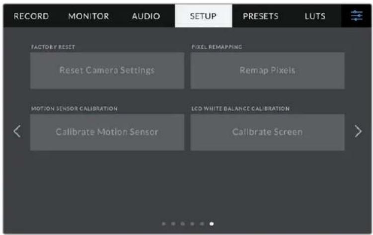 RECORD MONITOR AUDIO SETUP PRESETS LUTS FACTORY RESET Reset Camera Settings PIXEL REMAPPING Remap Pixels MOTION SENSOR CALIBRATION Calibrate Motion Sensor LCD WHITE BALANCE CALIBRATION Calibrate Screen