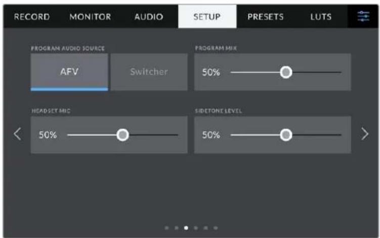 RECORD MONITOR AUDIO SETUP PRESETS LUTS PROGRAM AUDIO SOURCE AFV Switcher PROGRAM MIX 50% HEADSET MIC 50% SIDETONE LEVEL 50%