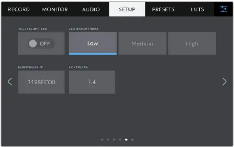 RECORD MONITOR AUDIO SETUP PRESETS LUTS TALLY LIGHT LED LED BRIGHTNESS OFF Low Medium High HARDWARE ID SOFTWARE 3198FC00 7.4