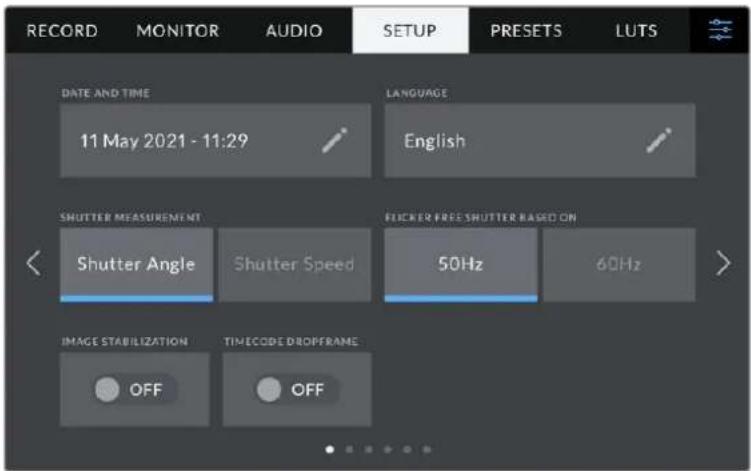 RECORD MONITOR AUDIO SETUP PRESETS LUTS DATE AND TIME 11 May 2021 - 11:29 LANGUAGE English SHUTTER MEASUREMENT Shutter Angle Shutter Speed FLOWER FREE SHUTTER BASED ON 50Hz 60Hz IMAGE STABILIZATION TIMECODE DROPFRAME OFF OFF
