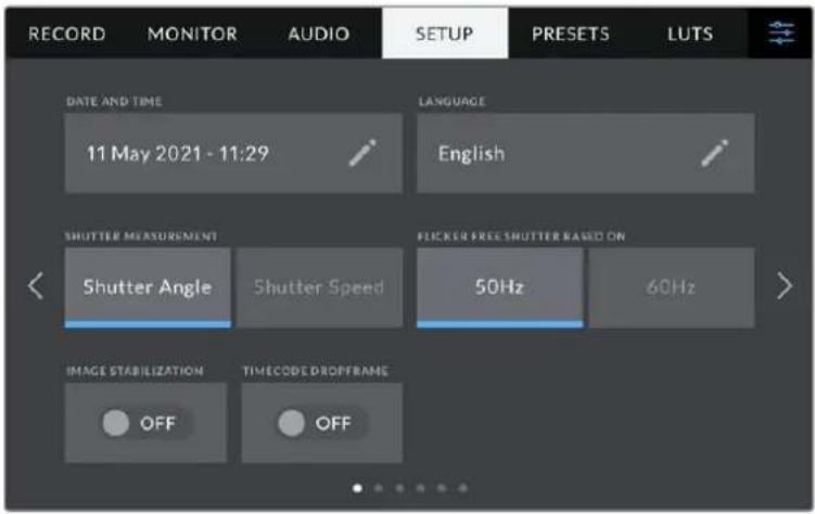 RECORD MONITOR AUDIO SETUP PRESETS LUTS DATE AND TIME 11 May 2021 - 11:29 LANGUAGE English SHUTTER MEASUREMENT Shutter Angle Shutter Speed Flicker FREE SHUTTER BASED ON 50Hz 60Hz IMAGE STABILIZATION TIMECODE DROPFRAME OFF OFF