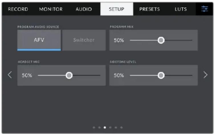 RECORD MONITOR AUDIO SETUP PRESETS LUTS PROGRAM AUDIO SOURCE AFV Switcher PROGRAM MIX 50% HEADSET MIC 50% SIDETONE LEVEL 50%