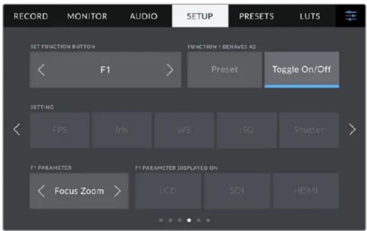 RECORD MONITOR AUDIO SETUP PRESETS LUTS SET FUNCTION BUTTON < F1 > FUNCTION 1 BEHAVES AS Preset Toggle On/Off SETTING < FPS Iris WB ISQ Shutter > F1 PARAMETER F1 PARAMETER DISPLAYED ON < Focus Zoom > LCD SDI HDMI