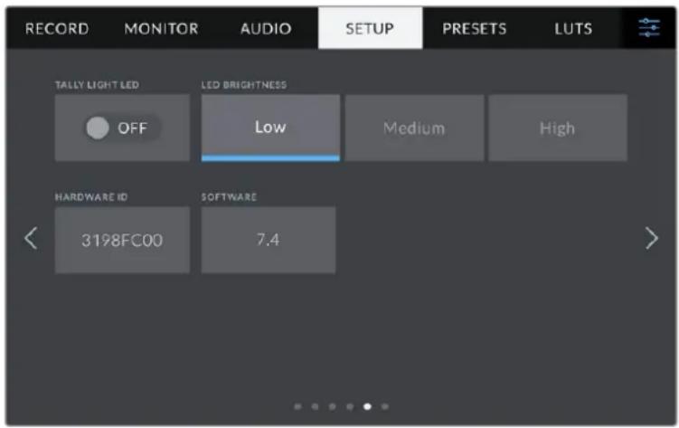 RECORD MONITOR AUDIO SETUP PRESETS LUTS TALLY LIGHT LED LED BRIGHTNESS OFF Low Medium High HARDWARE ID 3198FC00 SOFTWARE 7.4