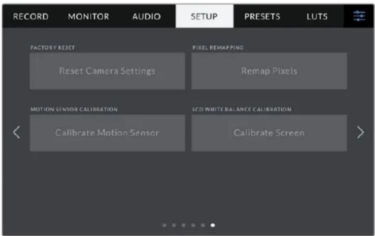 RECORD MONITOR AUDIO SETUP PRESETS LUTS FACTORY RESET Reset Camera Settings PIXEL REMAPPING Remap Pixels MOTION SENSOR CALIBRATION Calibrate Motion Sensor LCD WHITE BALANCE CALIBRATION Calibrate Screen