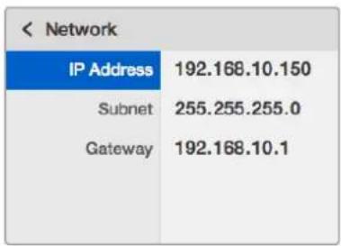 Network IP Address 192.168.10.150 Subnet 255.255.255.0 Gateway 192.168.10.1