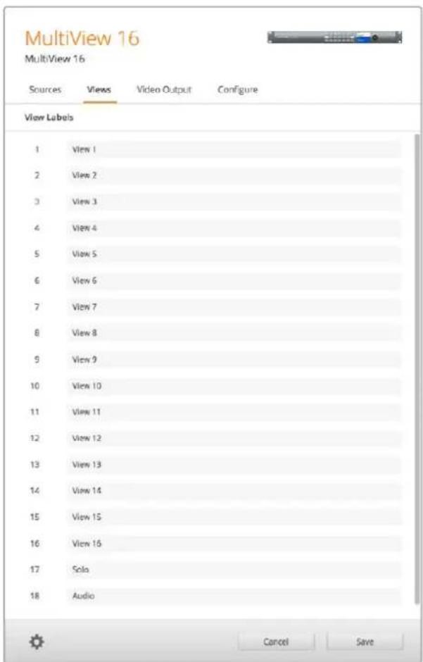 MultiView 16 MultiView 16 Sources Views Video Output Configure View Labels 1 View 1 2 View 2 3 View 3 4 View 4 5 View 5 6 View 6 7 View 7 8 View 8 9 View 9 10 View 10 11 View 11 12 View 12 13 View 13 14 View 14 15 View 15 16 View 16 17 Solo 18 Audio Cancel Save
