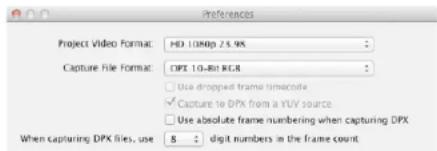 Project Video Format: HD 10Mop 2.5 MHz Capture File Format: DPX 10-Rit PCR Use dropped frame timeframe Capture to DPX from a YUV source Use absolute frame numbering when capturing DPX When capturing DPX files, use 8 - digit numbers in the frame count