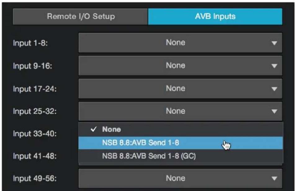 Remote I/O Setup AVB Inputs Input 1-8: None Input 9-16: None Input 17-24: None Input 25-32: None Input 33-40: ✓ None NSB 8.8:AVB Send 1-8 Input 41-48: NSB 8.8:AVB Send 1-8 (GC) Input 49-56: None