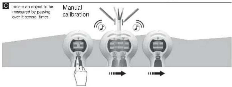 C Isolate an object to be measured by passing over it several times. Manual calibration