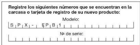 Registre los siguientes números que se encuentran en la carcasa o tarjeta de registro de su nuevo producto: Modelo: S P X - E P B 1 No de serie: