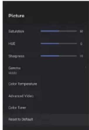 Picture Saturation 50 HUE 0 Sharpness 16 Gamma Visible Color Temperature Advanced Video Color Timer Reset to Default