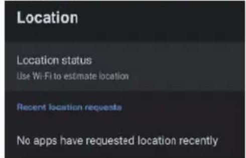 Location Location status Use Wi-Fi to estimate location Recent location requests No apps have requested location recently