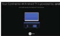 Your Continental 4K Android TV is powered by orders • All will have been used to use this device