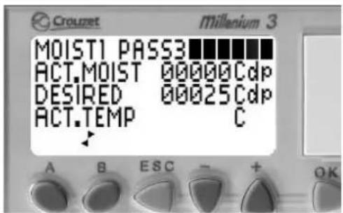 MOIST1 PASS3 ACT.MOIST 00000Cdp DESIRED 00025Cdp ACT.TEMP C A B ESC - + OK Millenium 3