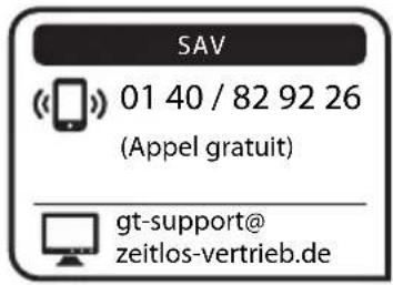 SAV (01 40 / 82 92 26 (Appel gratuit) gt-support@ zeitlos-vertrieb.de