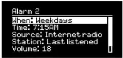 Alarm 2 When: Weekdays Time: 7:15AM Source: Internetradio Station: Last listened Volume: 18
