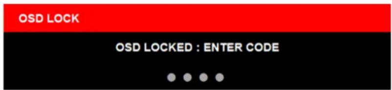OSD LOCK OSD LOCKED : ENTER CODE