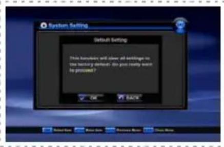 System Setting Default Setting This hardware will clear all settings in the battery default. Do you really want be pressed?
