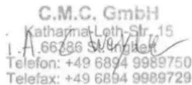 C.M.C. GmbH Katharina-Loth-Str. 15 1.A.66286 St.Englekt Telefon: +49 6894 9989750 Telefax: +49 6894 9989729