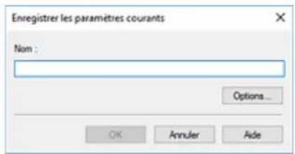 Enregistrer les paramètres courants Nom : Options... OK Annuler Aide