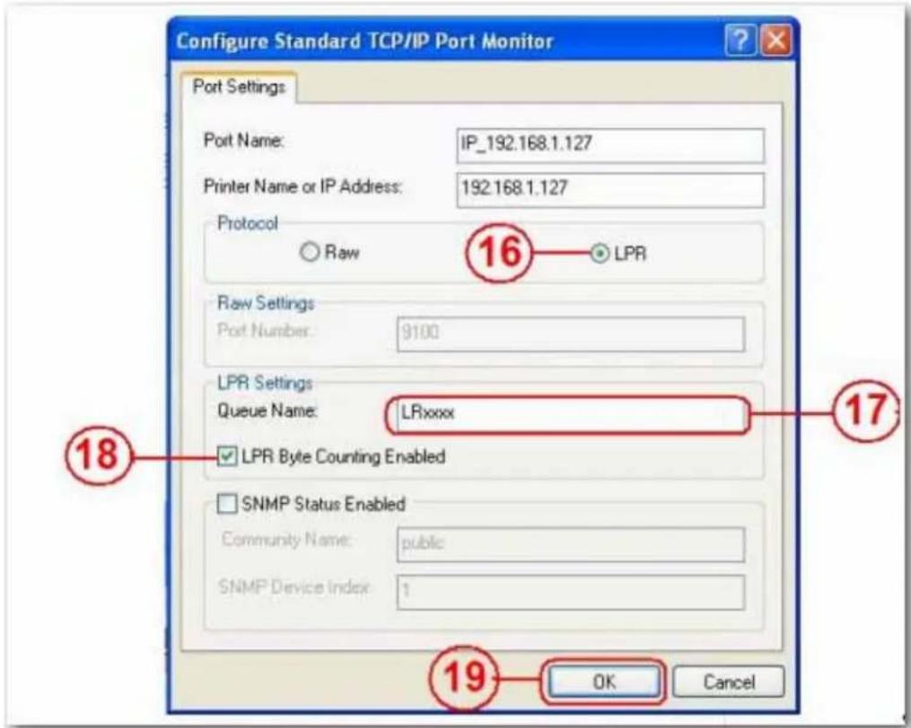 Configure Standard TCP/IP Port Monitor Port Settings Port Name: IP_192.168.1.127 Printer Name or IP Address: 192.168.1.127 Protocol Raw LPR Raw Settings Port Number: 9100 LPR Settings Queue Name: LRxxxx LPR Byte Counting Enabled SNMP Status Enabled Community Name: public SNMP Device Index: 1 18 OK Cancel 17