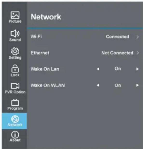 Network Picture Sound Setting Lock PVR Option Program Network About Wi-Fi Connected > Ethernet Not Connected > Wake On Lan On Wake On WLAN On