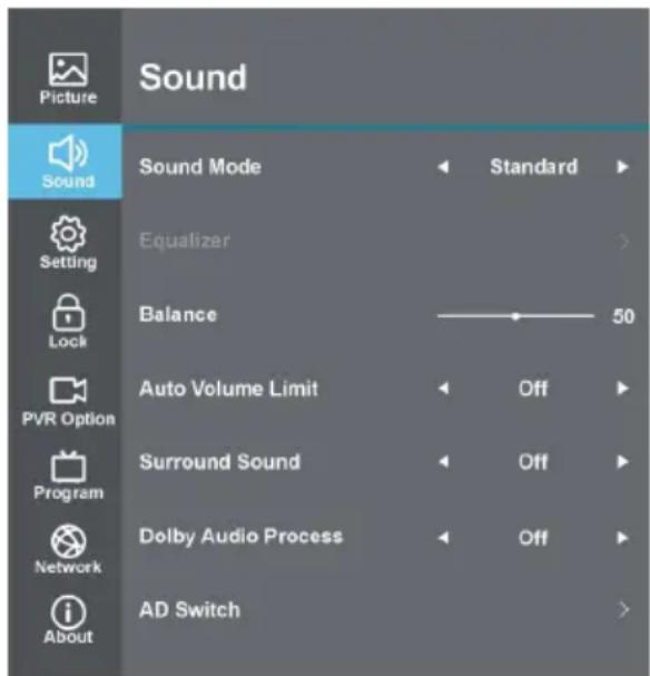 Picture Sound Sound Mode Standard Setting Equalizer Balance 50 Auto Volume Limit Off Surround Sound Off Dolby Audio Process Off AD Switch About