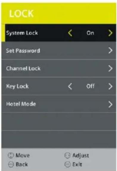 LOCK System Lock < On > Set Password > Channel Lock > Key Lock < Off > Hotel Mode > Move Adjust Back Exit
