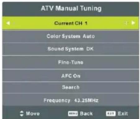 ATV Manual Tuning Current CH 1 Color System Auto Sound System DK Fine-Tune AFC On Search Frequency 43.25MHz Move Back Exit Exit
