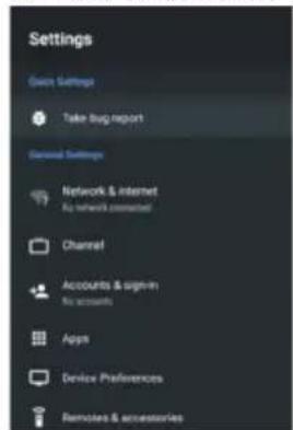 Settings Options Settings Take Bug report Second Settings Network & Internet No network connected Channel Accounts & Sign-in No accounts Apps Device Preferences Remoters & accessories