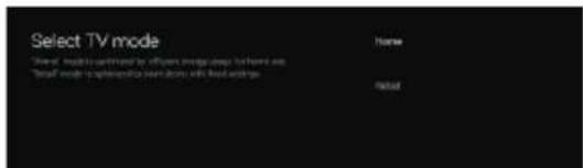 Select TV mode Show: Inplied optimum for users in immediate settings Show mode to optimize user settings with fixed settings Home Next