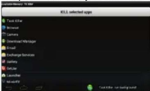 KILL selected apps Task Killer Watchcat Camera Download Manager Email Exchange Services Barley GetUser Launcher My-vit/VI Task Killer can be background