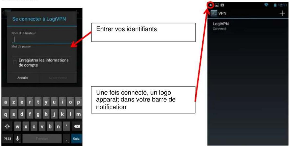 Se connecter à LogiVPN Nom d'utilisateur Mot de passe Enregistrer les informations de compte Annuler Se constructeur Entrer vos identifiants Une fois connecté, un logo apparait dans votre barre de notification 7123 Français Suiv. LogiVPN Connecté VPN