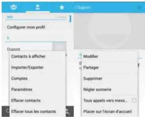 MOS Configurer mon profil Dupont Contacts à afficher Importer/Exporter Comptes Paramètres Effacer contacts Effacer tous les contacts Modifier Partager Supprimer Régler sonnerie Tous appels vers mess... Placer sur l'écran d'accueil