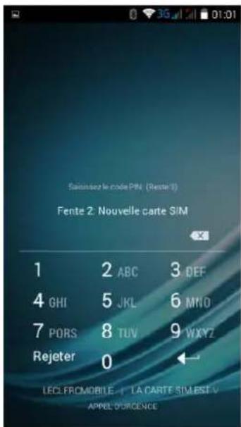 Sainssez le code PIN (Fente 1) Fente 2: Nouvelle carte SIM 1 ABC 3 DEF 4 GHI 5 JKL 6 MNO 7 PORS 8 TUV 9 WXYZ Rejeter 0 ← LECLFROMOBILE - LA CARTE SIM EST U APPEL DORGENCE