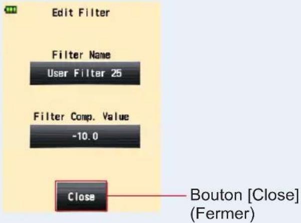 Edit Filter Filter Name User Filter 25 Filter Comp. Value -10.0 Close Bouton [Close] (Fermer)