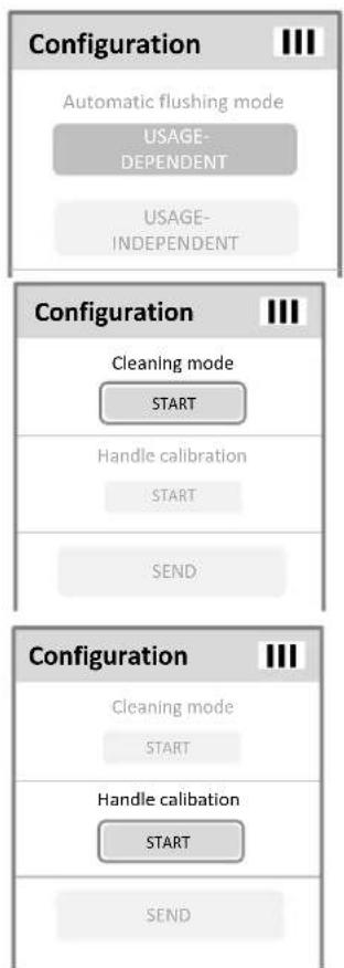 Configuration Automatic flushing mode USAGE- DEPENDENT USAGE- INDEPENDENT Configuration Cleaning mode START Handle calibration START SEND Configuration Cleaning mode START Handle calibration START SEND