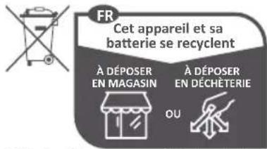 FR Cet appareil et sa batterie se recyclent À DÉPOSER EN MAGASIN À DÉPOSER EN DÉCHÉTERIE OU
