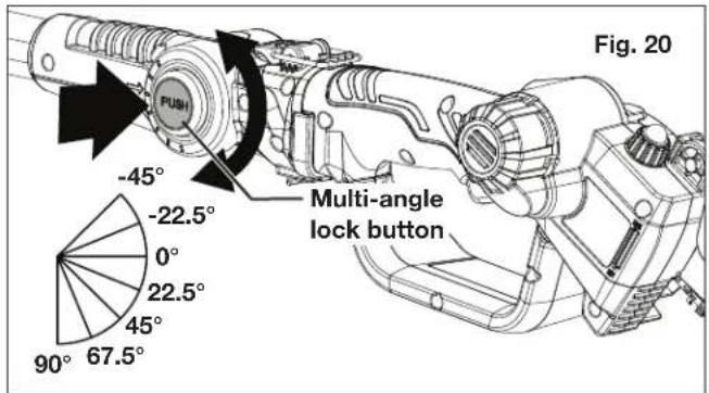 Fig. 20 Multi-angle lock button -45° -22.5° 0° 22.5° 45° 90° 67.5°