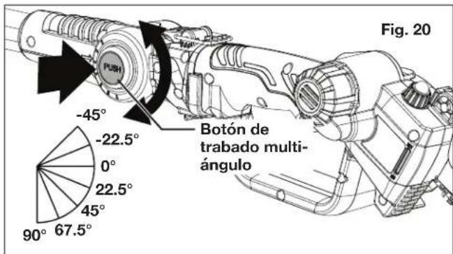 Fig. 20 PUSH -45° Botón de trabado multi- ángulo -22.5° 0° 22.5° 45° 90° 67.5°