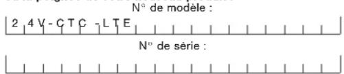 N° de modèle : 2 4 V - G T C 7 L T E N° de série :