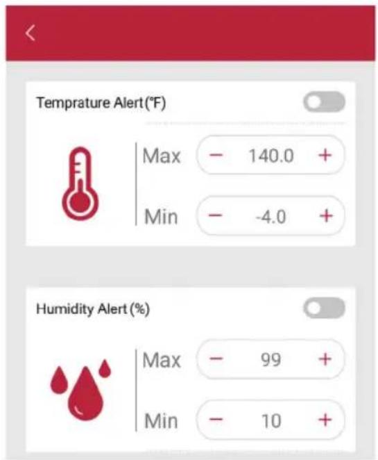 Temprature Alert (°F) Max - 140.0 + Min - -4.0 + Humidity Alert (%) Max - 99 + Min - 10 +