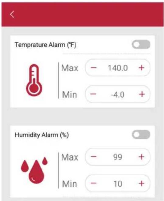Temperature Alarm (°F) Max - 140.0 + Min - -4.0 + Humidity Alarm (%) Max - 99 + Min - 10 +