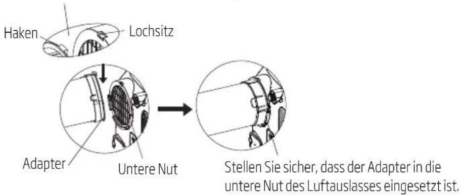 Haken Lochsitz Adapter Untere Nut Stellen Sie sicher, dass der Adapter in die untere Nut des Luftauslasses eingesetzt ist.